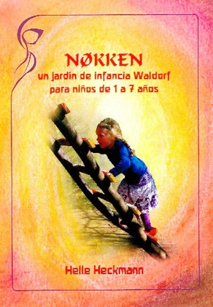 Nokken Un Jardin De Infancia Waldorf Para Ninos De 1 A 7 Anos Editorial Rudolf Steiner