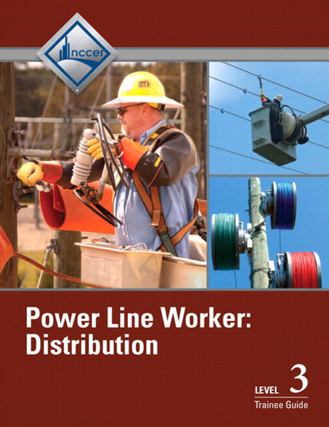 NCCER Power Line Worker Distribution Level 3 Trainee Guide