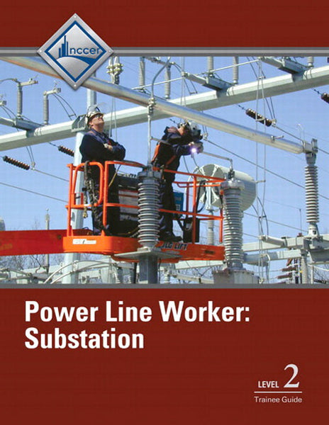 NCCER Power Line Worker Substation Level 2 Trainee Guide