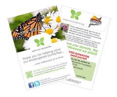 Free Milkweed seeds with every order. The Monarchs thank you.