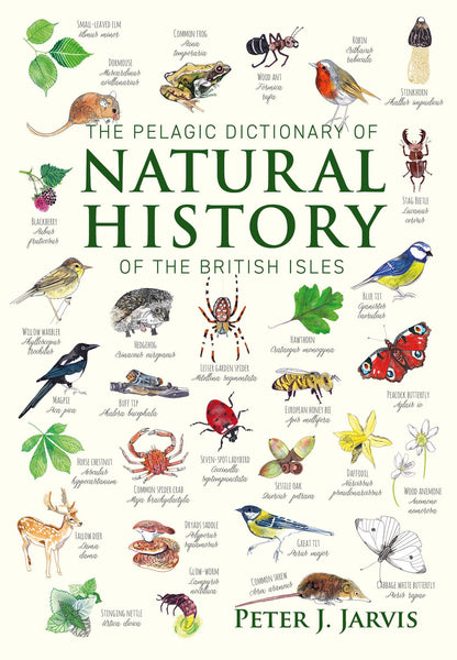 The Pelagic Dictionary of Natural History of the British Isles - Jarvis -  9781784271947 – Pelagic Publishing
