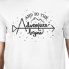 And So The Adventure Begins Mens White Shirt
