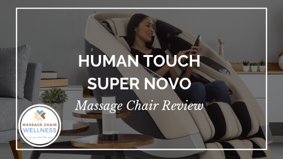 Read the Human Touch Super Novo Massage Chair Review by Experts at Massage Chair Wellness