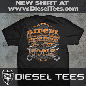 NEW “Diesel Mechanics Have Bigger Tools” T Shirt at DieselTees.com