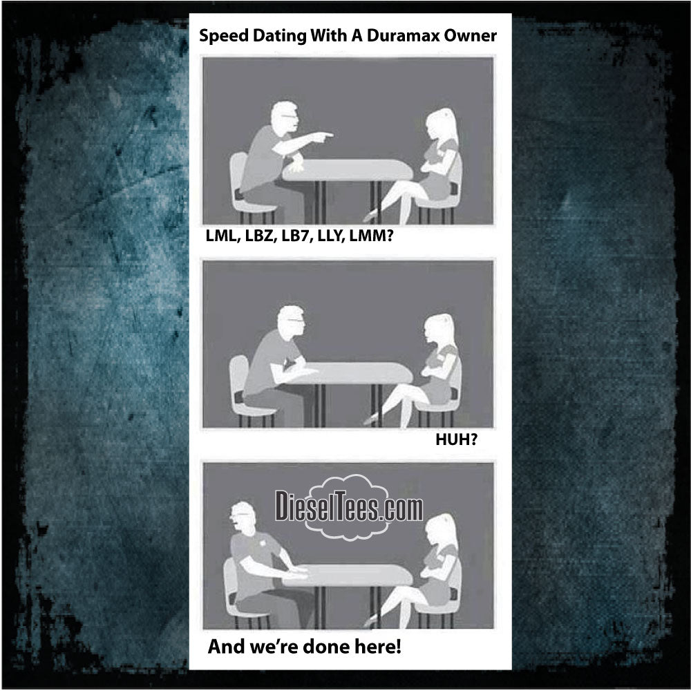 Speed Dating With A Duramax Diesel Owner- Funny Truck Meme