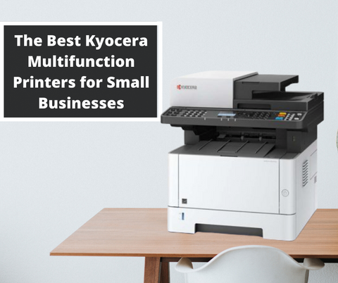 Best Kyocera Multifunction Printers for Small Businesses