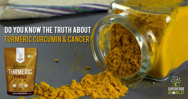 Do You Know the Truth About Turmeric Curcumin and Cancer - Superfood World