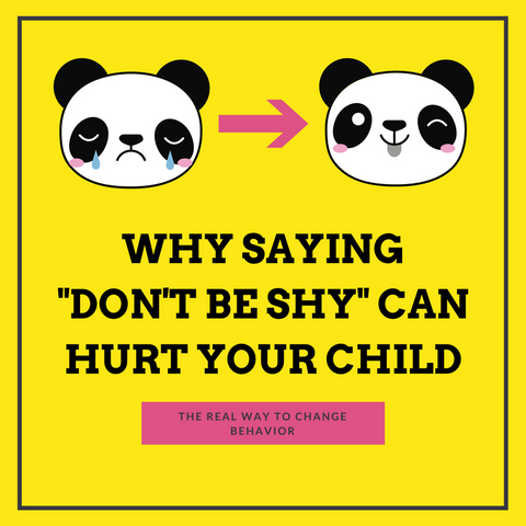 why saying 'don't be shy" can hurt your child