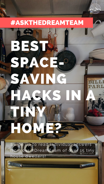 Best space-saving hacks in a tiny home? - #AskTheDreamTeam