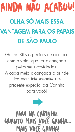 Ainda nao acabou Olha so mais essa vantagemn para os papais de sao paulo cha de fraldas carinho