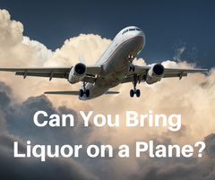Can you Bring Liquor on a Plane
