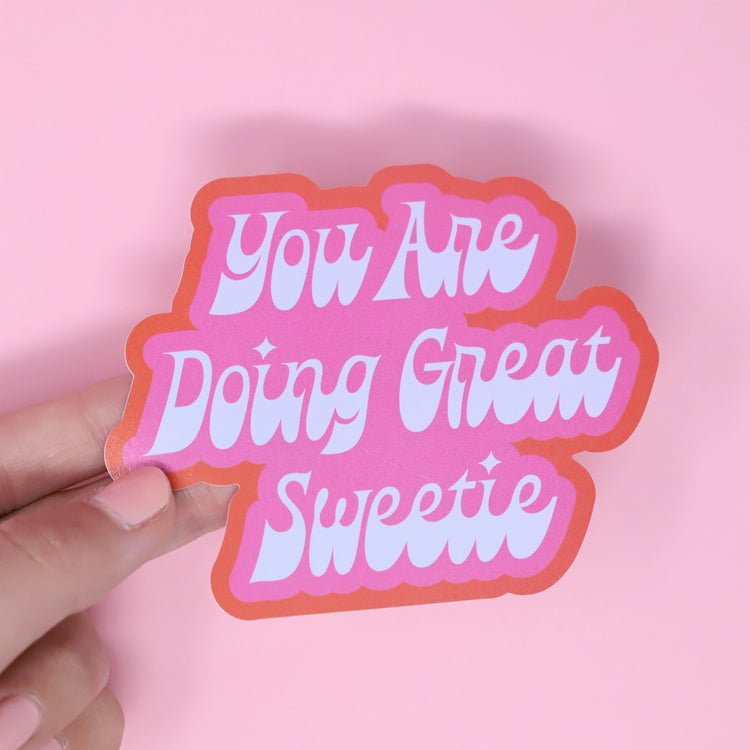 You are Doing Great Sweetie Sticker
