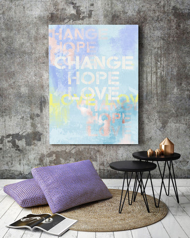Wisdom Words positive affirmation art 'Change Hope Love' luxuriouswalls.com paintings and print. How to open up to love through art