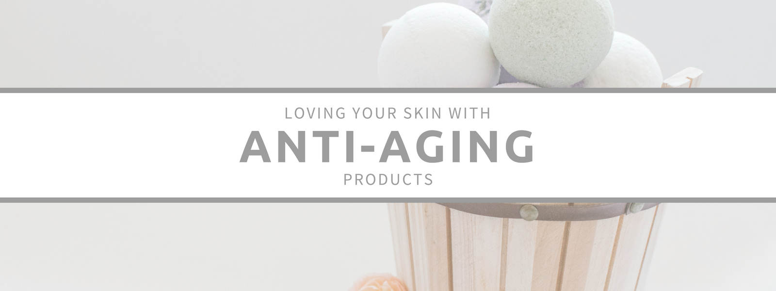 ANTI-AGING PRODUCTS
