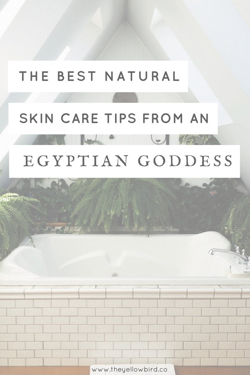 THE BEST NATURAL SKIN CARE TIPS FROM AN EGYPTIAN GODDESS