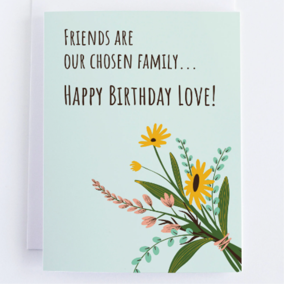 Happy Birthday Greeting Card, Friends Are Our Chosen Family ...