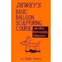 Dewey's Basic Balloon Sculpturing Course, Book, Ralph Dewey, tmyers.com - T. Myers Magic Inc.