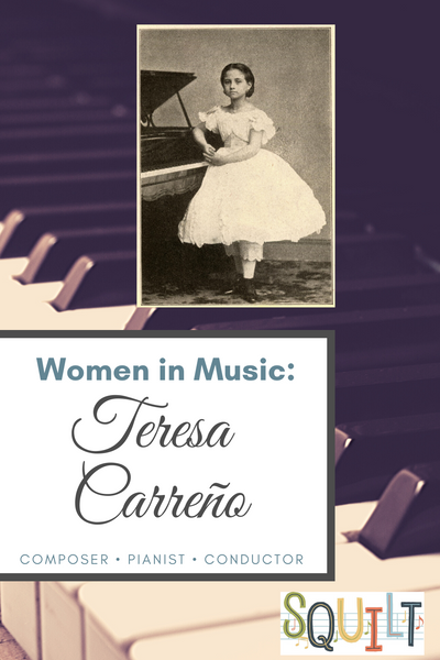 Women in Music: Teresa Carreño