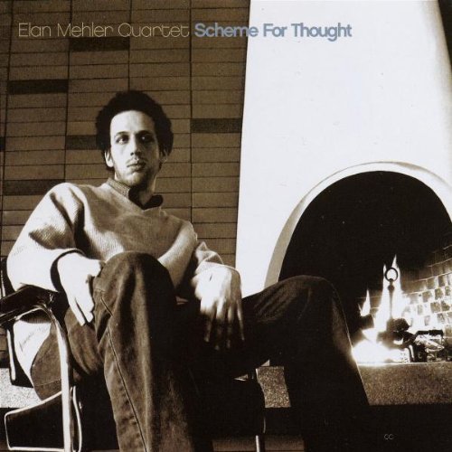 Elan Mehler Quartet - Scheme For Thought