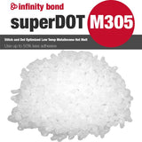 Infinity Bond superDOT M305 Stitch and Dot optimized Low Temp