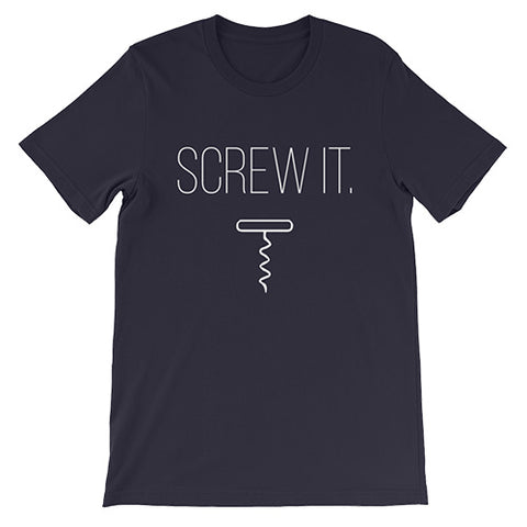 Screw It T-shirt