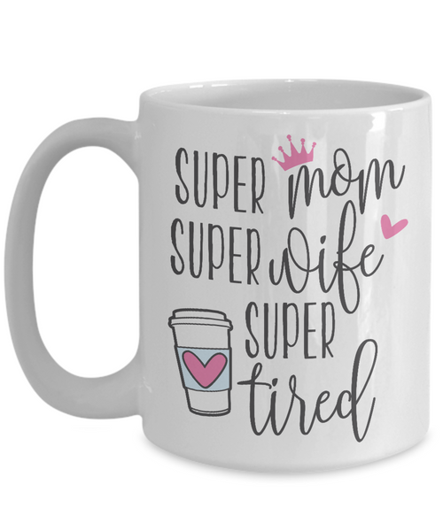 Super Mom, Super Wife, Super Tired 15 