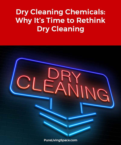 Reducing dry cleaning is important and is easier than you think