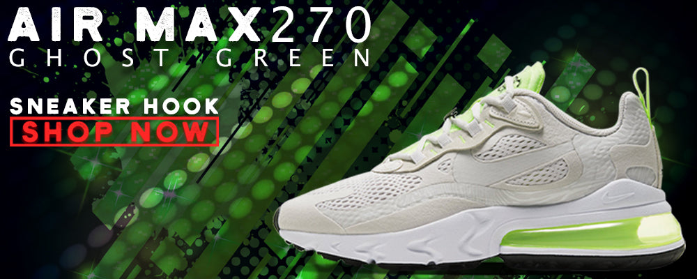 Air Max 270 React Ghost Green Clothing to match Sneakers | Clothing to match Nike Air Max 270 React Ghost Green Shoes