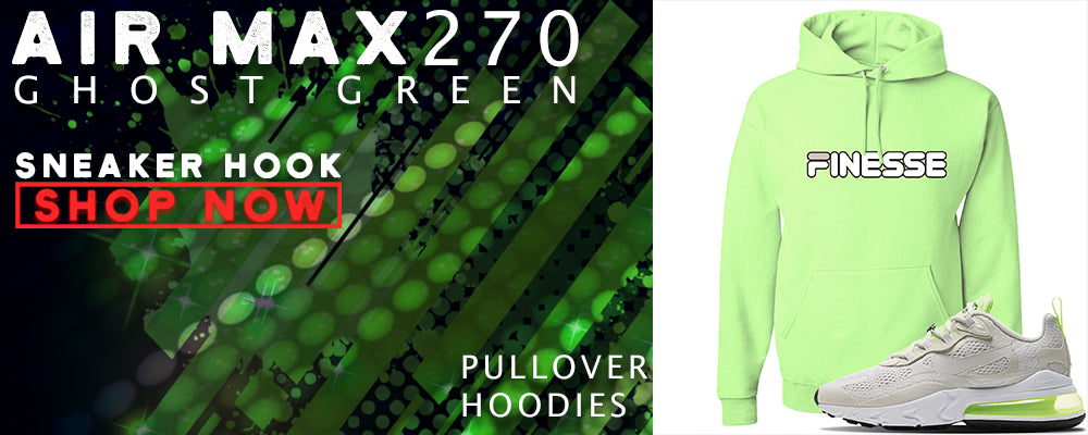 Air Max 270 React Ghost Green Pullover Hoodies to match Sneakers | Hoodies to match Nike Air Max 270 React Ghost Green Shoes