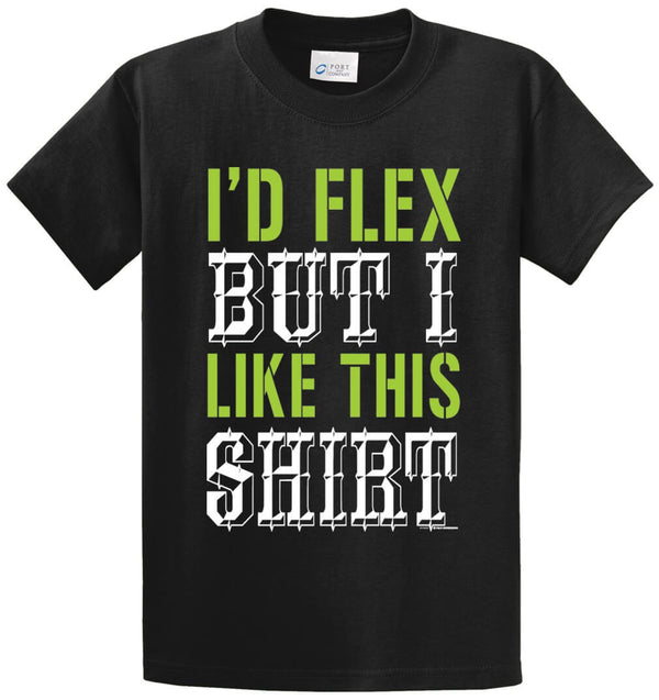 I'D Flex But I Like This Shirt Printed Tee Shirt