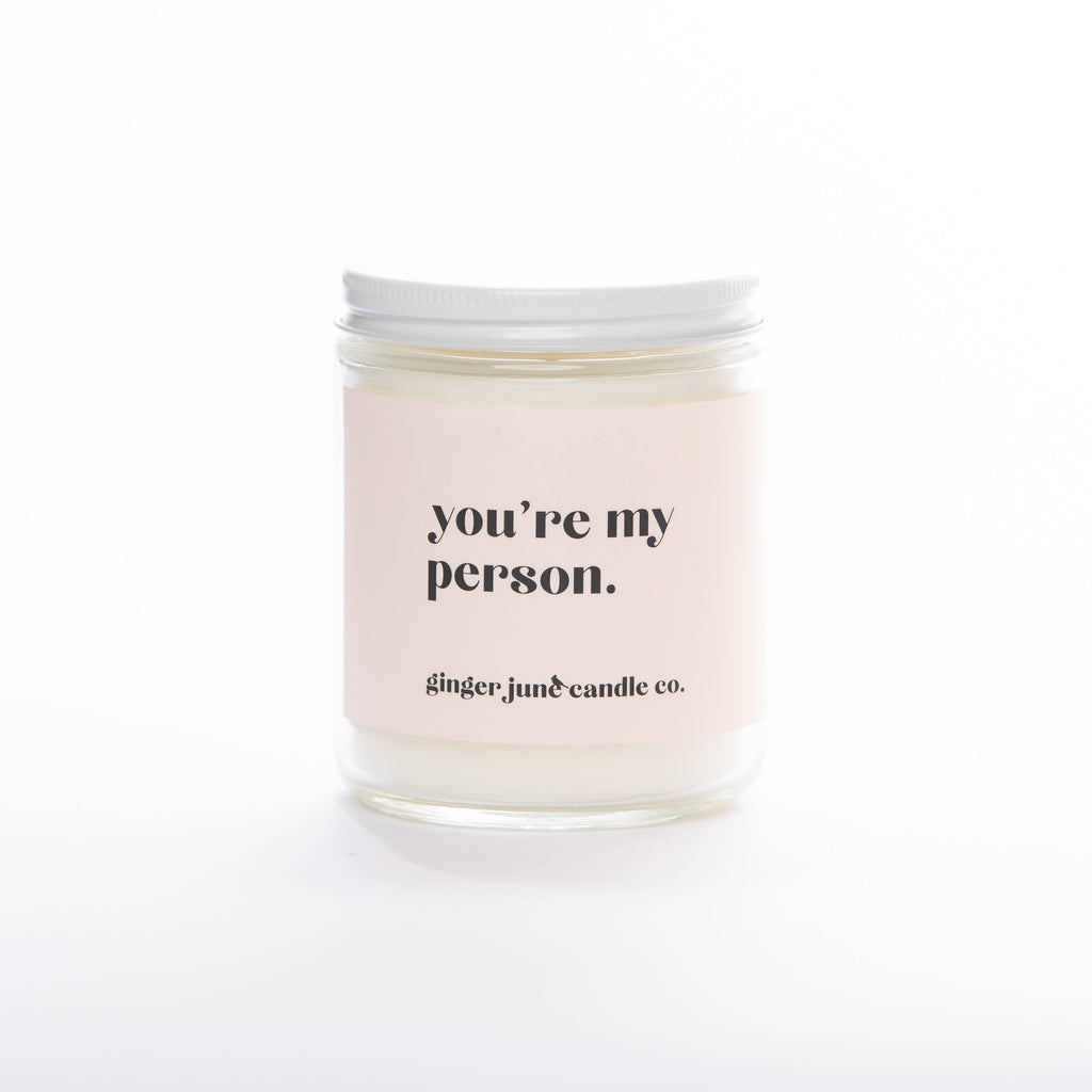 Ginger June Candle Co. - YOU'RE MY PERSON • NON TOXIC SOY CANDLE