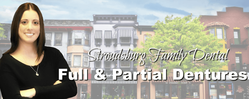 Stroudsburg PA Family Dentistry Full and Partial Dentures