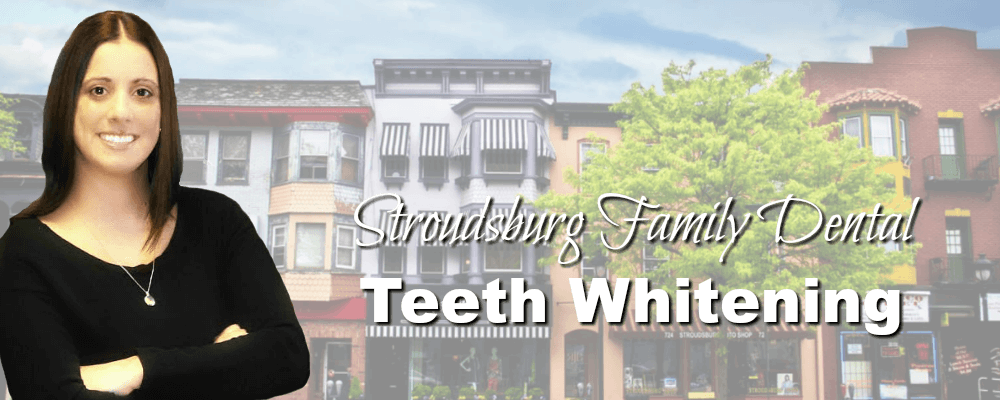 Stroudsburg PA Family Dentistry Teeth Whitening