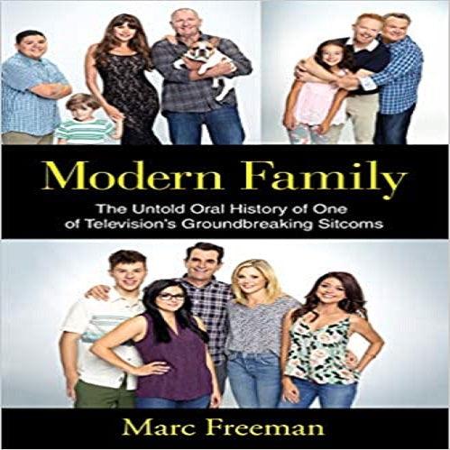 Modern Family: The Untold Oral History of One of Television's Groundbreaking Sitcoms