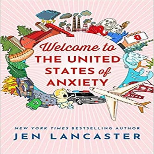 Welcome to the United States of Anxiety: Observations from a Reforming Neurotic - Affordablebookdeals
