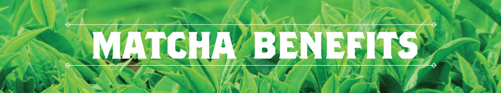 The benefits of matcha green tea