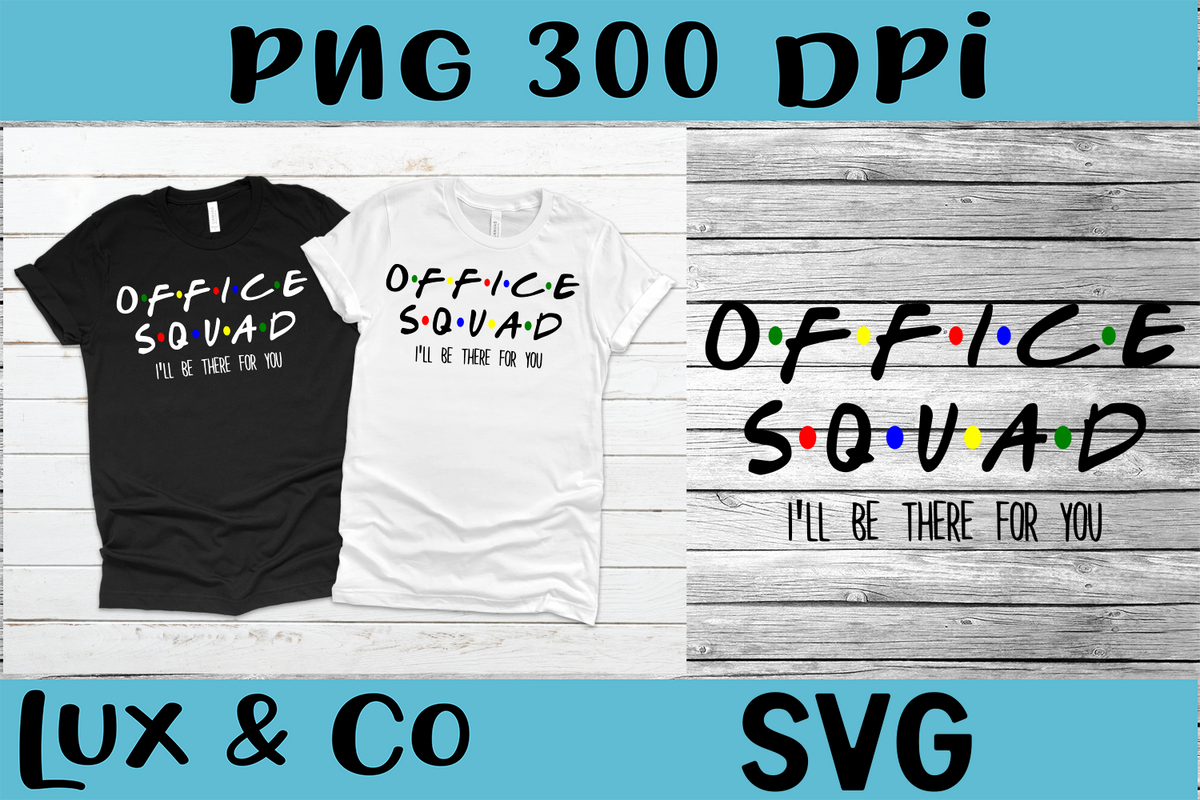 Office Squad Ill Be There for You SVG PNG Digital Design – The SVG Corner