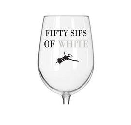 50 Sips of White - Funny Wine Glass - 16 Oz Libbey Glass