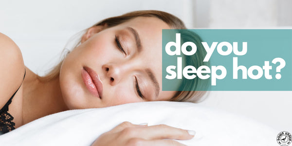 hot sleeper, sleep tips for hot sleepers, why do i sleep hot