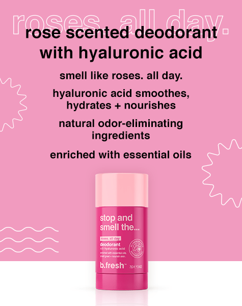 and smell the...roses deodorant with hyaluronic acid | b.fresh – MineTan