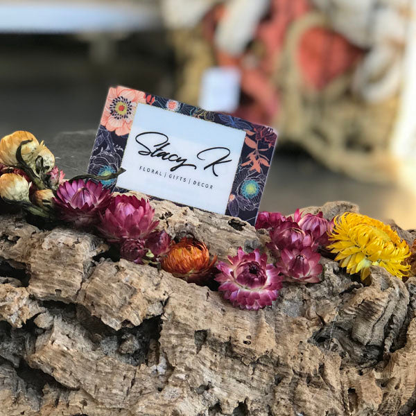 Gift Cards - STACY K FLORAL