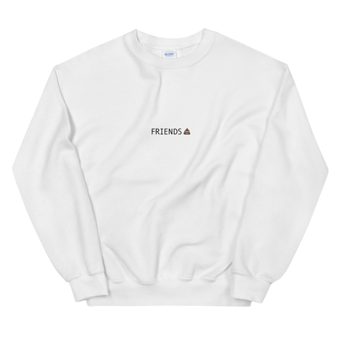 Friends 💩 Unisex Sweatshirt