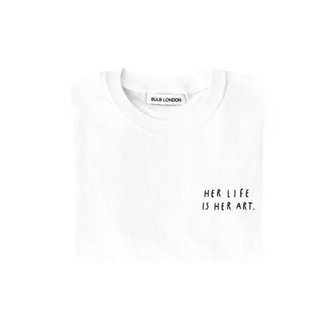 Her life is her art white t-shirt