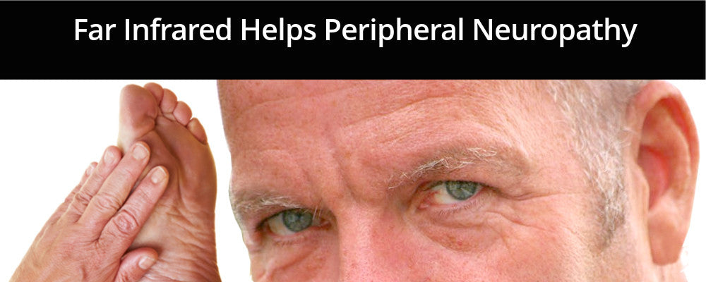 Far Infrared Helps With Peripheral Neuropathy