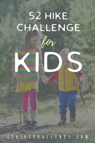 52 Hikes Challenge for Kids