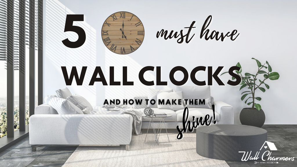 5 must have wall clocks