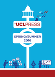UCL Press Spring/ Summer 2016 catalogue cover