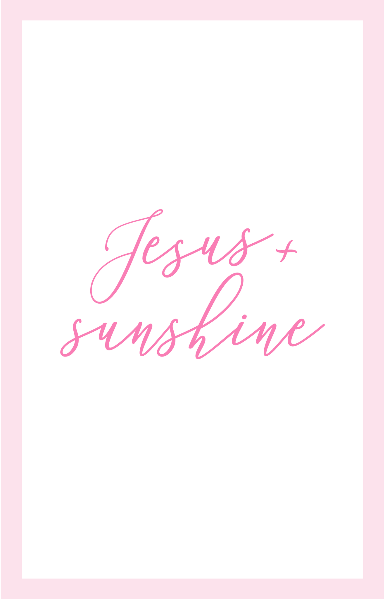 Jesus and sunshine pink quote