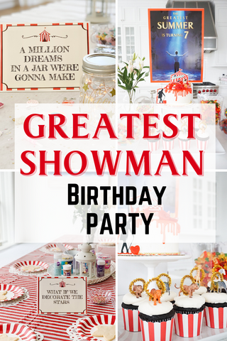 The Greatest Showman Birthday Party Ideas