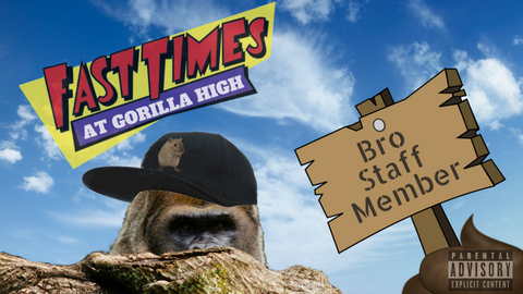 Fast Times At Gorilla High